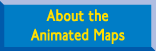 About the Animated Maps