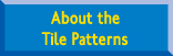 About the Tile Patterns