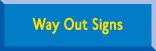 Way Out Signs